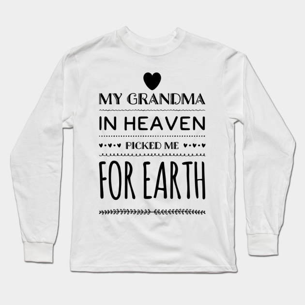 My grandma in heaven picked me for earth Long Sleeve T-Shirt by Ashden